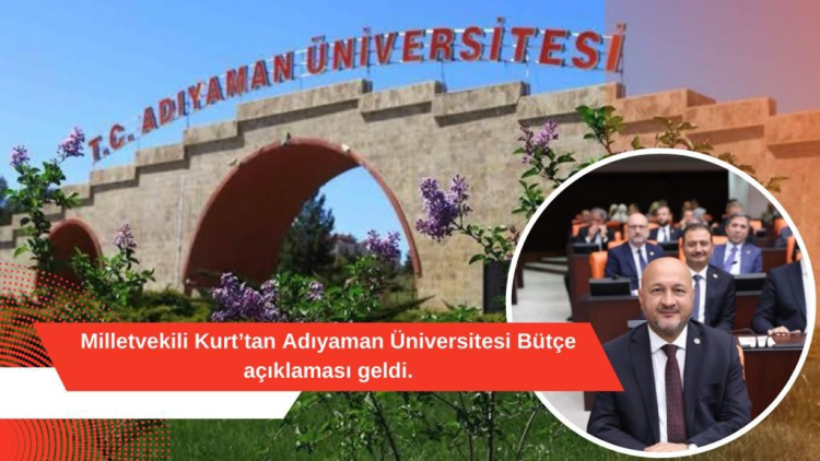 Kurt’tan Adıyaman Üniversitesi Bütçe açıklaması