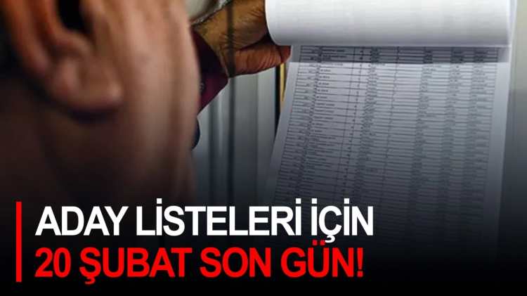 Aday listelerini sunmaları için son gün 20 Şubat